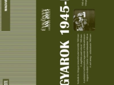 Magyarok 1945-ben. Évkönyv XXI., 2015