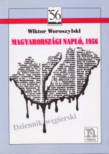 Wiktor Woroszylski: Magyarországi napló, 1956